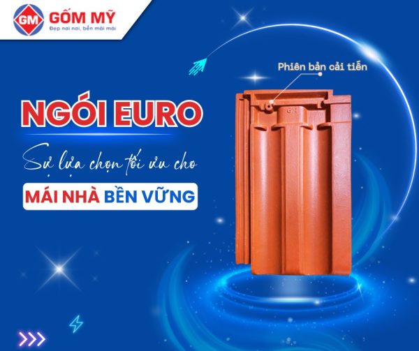 Ngói Euro Men Gốm MT Gốm Mỹ NERMT